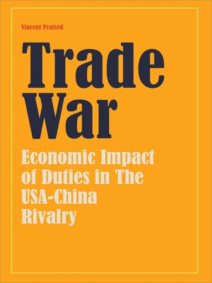 cover image of Trade War Economic Impact of Duties in the USA-China Rivalry